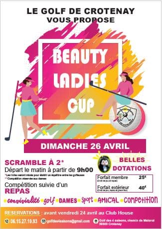 Affiche promotionnelle pour la Beauty Ladies Cup au Golf de Crotanay, prévue le dimanche 26 avril. Événement en scramble à 2, avec départ à partir de 9h00. Inscription ouverte pour les membres et les extérieurs, avec des frais de participation de 25€ pour les membres et 40€ pour les extérieurs. Des dotations attrayantes sont à gagner. La compétition sera suivie d'un repas convivial. Réservations à effectuer avant